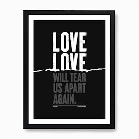 Love Will Tear Us Apart - Joy Division - Song Lyrics 1 Art Print