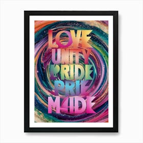 Love Unity Pride Made Art Print
