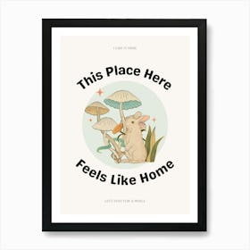 This Place Here Feels Like Home Quote  Art Print