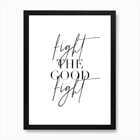 Fight The Good Fight 2 Art Print