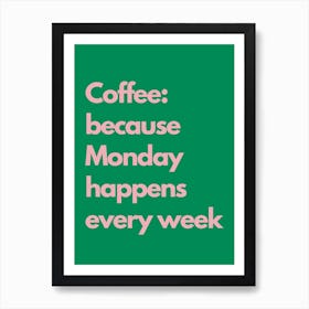 Because Monday Happens Every Week Pink And Green Kitchen Typography Art Print