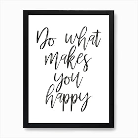 Do What Makes You Happy Quote Art Print