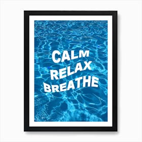 Calm Relax Breathe Art Print