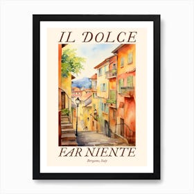 Il Dolce Far Niente Bergamo, Italy Watercolour Streets 1 Poster Art Print