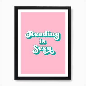 Reading Is Sexy (Pink And Green Tone) Art Print