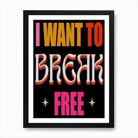 I Want To Break Free, Queen Art Print