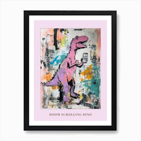 Dinosaur On A Smart Phone Pink Lilac Graffiti Style 3 Poster Art Print
