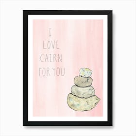 I Love Cairn For You Art Print