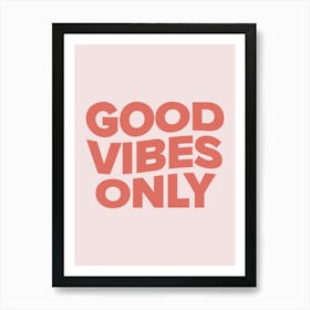 Good Vibes Only (Soft Pink Tone) Art Print