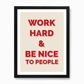 Work Hard And Be Nice To People Red Decor Art Print