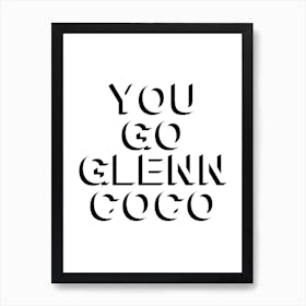 You Go Glenn Coco 2 Art Print