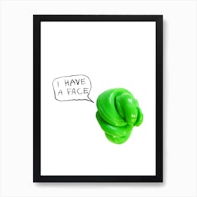 I Have A Face 1 Art Print