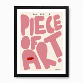 You Are a Piece of Art Pink Poster