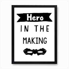 Hero In The Making Art Print