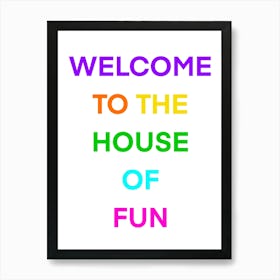 Welcome To The House Of Fun Art Print