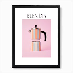 Moka Espresso Italian Coffee Maker Buen Dia 4 Art Print