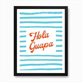 Hola Guapa 1 Art Print