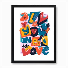 All You Need Is Love Art Print