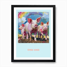 Oink Oink Pig Rainbow Poster 3 Art Print