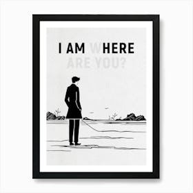 I Am Here, Where Are You? 1 Affiche