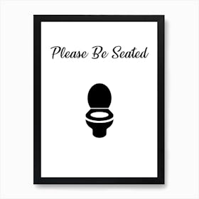 Please Be Seated, Toilet, Funny, Quote, Bathroom, Trending, Wall Print Art Print
