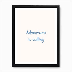 Adventure Is Calling Blue Quote Poster Art Print