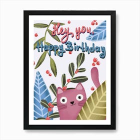 Hey you happy birthday funny cat art Art Print