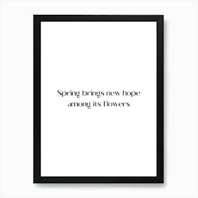Spring Brings New Hope Among Its Flowers Art Print