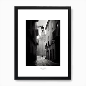 Poster Of Toledo, Spain, Black And White Analogue Photography 4 Art Print