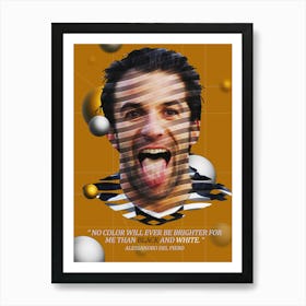 Quote In Ribbon Famous People Alessandro Del Piero — No Color Will Ever Be Brighter For Me Than Black And White Art Print