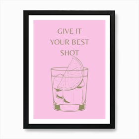 Give It Your Best Shot Art Print