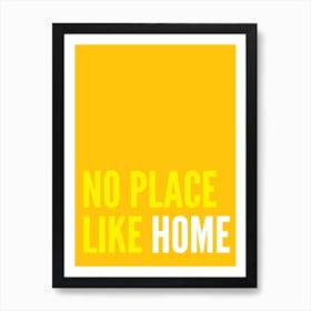 No Place Like Home Yellow Art Print