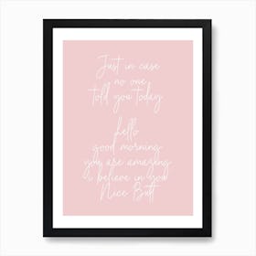 Hello Good Morning Youre Amazing I Belive In You Nice Butt Pink And White Art Print