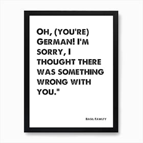 Fawlty Towers, Basil Fawlty, Quote, Oh You're German, TV, Wall Art, Wall Print, Print, Art Print