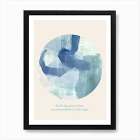 Affirmations In The Tapestry Of Time, My Story Unfolds On This Stage Art Print