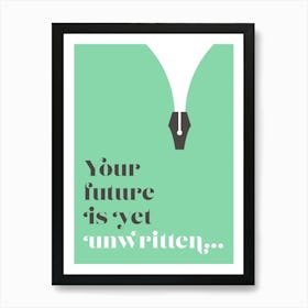 Inspirational Future Is Yet Unwritten Green Art Print