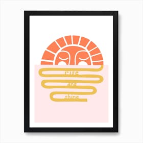 Rise Shine  Art Print