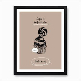 Life Is Infinitely Delicious Art Print