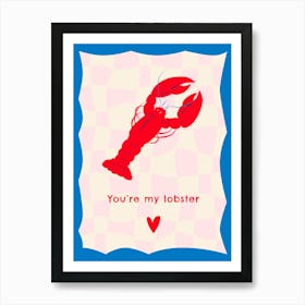 You're My Lobster Romantic Art Print