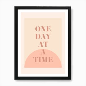 One Day At A Time Art Print