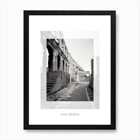 Poster Of Pula, Croatia, Black And White Old Photo 1 Art Print