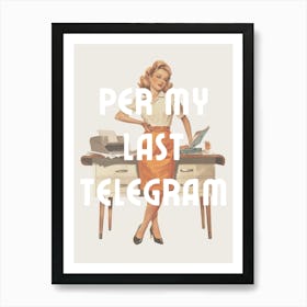 Per My Last Telegram | Per My Last Email Funny Office 2 Art Print