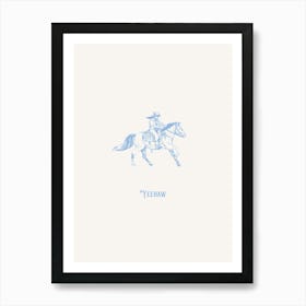 Yeehaw Cowboy Pale Blue Art Print