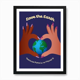 Love The Earth Art Print