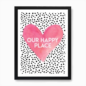 Ourhappyplace Art Print