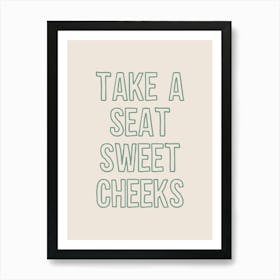 Take A Seat Sweet Cheeks Mint Art Print