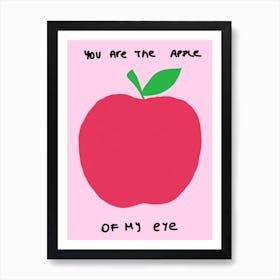 You Are The Apple Of My Eye Art Print