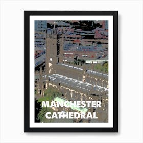 Manchester Cathedral, Manchester, Landmark, Wall Print, Wall Poster, Wall Art, Print, Poster, Art Print