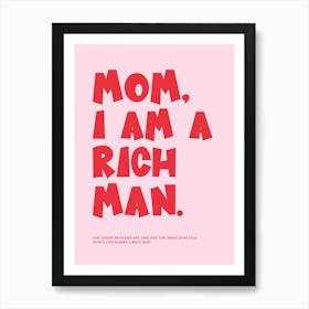 Mom I Am A Rich Man Red & Pink Print Poster