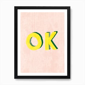 Ok Art Print